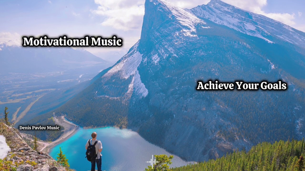 Guarda Uplifting & Motivational Music | Achieve Your Goals | Striving Beyond su YouTube Guarda Uplifting & Motivational Music | Achieve Your Goals | Striving Beyond su YouTube