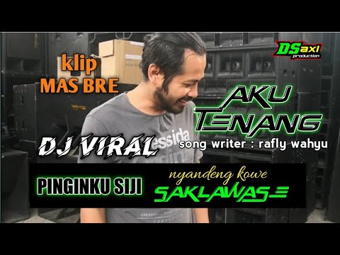 DJ AKU TENANG (Pinginku Siji Nyanding Kowe Selawase) | Remix