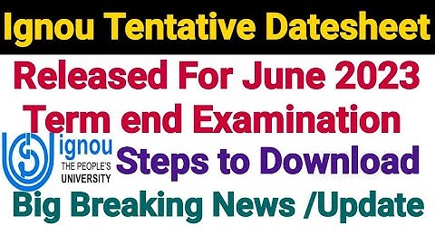 Ignou Jun 2023 Exam Datesheet Released || Big Breaking News || Tentative Datesheet Updated