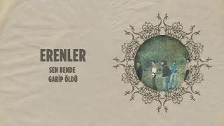 Erenler - Sen Bende - Garip Öldü Resimi