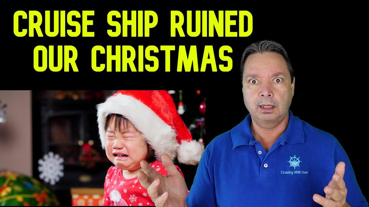 CRUISE NEWS - A CRUISE SHIP RUINED OUR CHRISTMAS