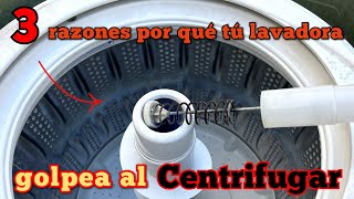 3 RAZONES PORQUE TU LAVADORA GOLPEA AL CENTRIFUGAR