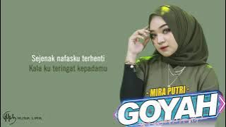 Goyah - Mira Putri (Lirik) | Sejenak nafasku terhenti kala ku teringat kepadamu