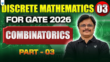 🔴 Discrete Mathematics for GATE 2026 – Part 03 | Combinatorics | Zero to Hero Series by Sridhar Sir