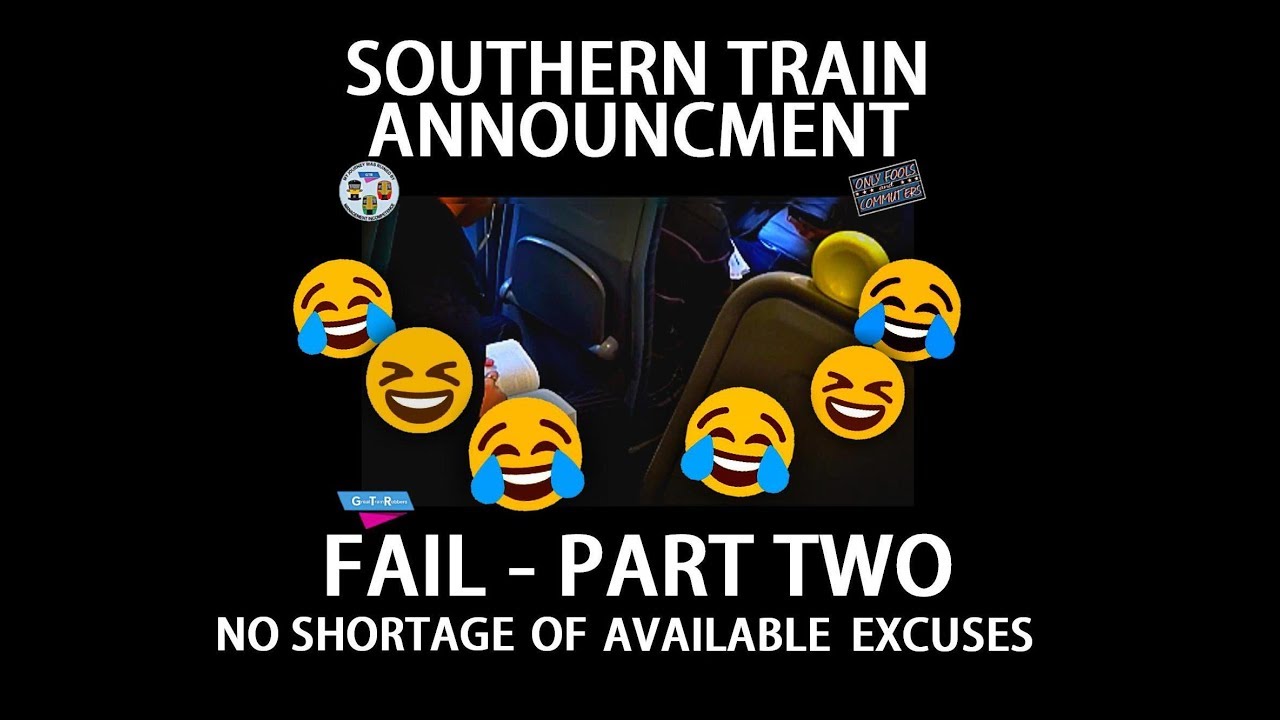 SOUTHERN TRAIN ANNOUNCEMENT FAIL - PART TWO: NO SHORTAGE OF AVAILABLE EXCUSES