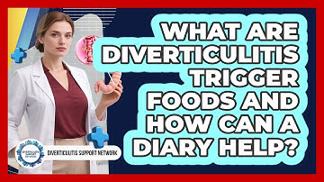 What Are Diverticulitis Trigger Foods And How Can A Diary Help? - Diverticulitis Support Network