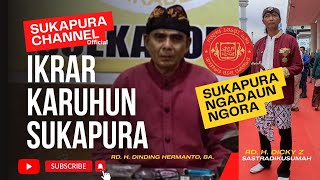 IKRAR (SAHADAT) KARUHUN SUKAPURA SAKRAL DAN PENUH MAKNA PERSATUAN DAN KESATUAN