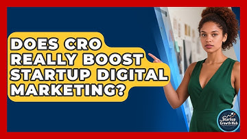Does CRO Really Boost Startup Digital Marketing? - The Startup Growth Hub
