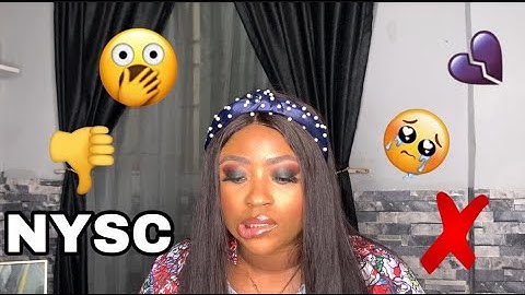 MY NYSC EXPERIENCE AS A LAGOS BABE SERVING IN EDO STATE ( I CRIED EVERY NIGHT)