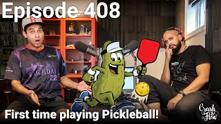 Episode 408 – First time playing Pickleball