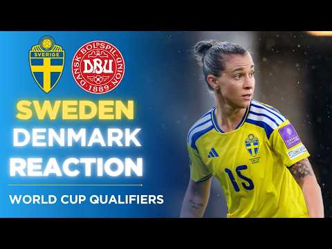SWEDEN Vs Denmark - Full Time Quick Thoughts - Women's World Cup Qualifiers