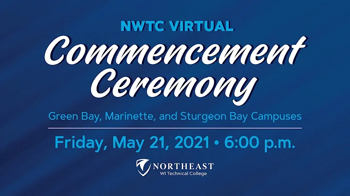 NWTC Spring 2021 Virtual Graduation Ceremony