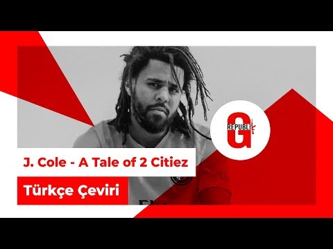J. Cole - A Tale of 2 Citiez (Türkçe Altyazılı)