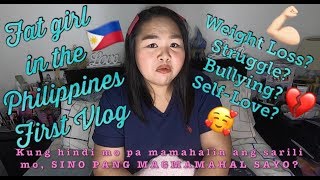 First Vlog: Fat People in the Philippines, Weight Loss and Self Love | Gloriana Berbano