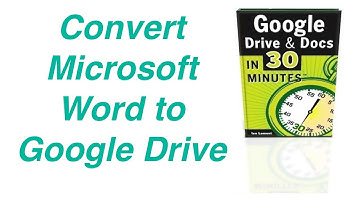 Convert Microsoft Word to Google Drive