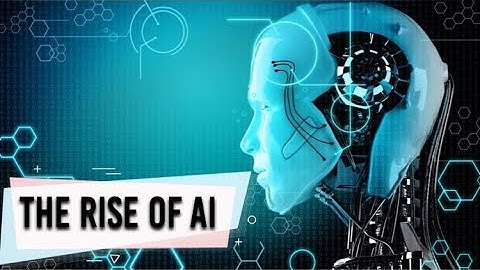The Rise of AI: How Artificial Intelligence is Changing the World