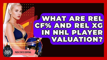 What Are Rel CF% And Rel xG In NHL Player Valuation? - Puck Stats Central