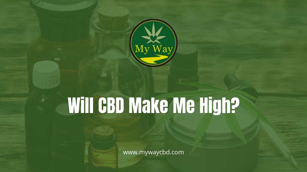 Will CBD Make Me High?