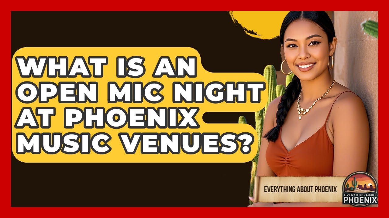 What Is An Open Mic Night At Phoenix Music Venues? - Everything About Phoenix