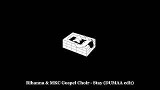 Rihanna & MKC Gospel Choir - Stay (DUMAA edit) Resimi