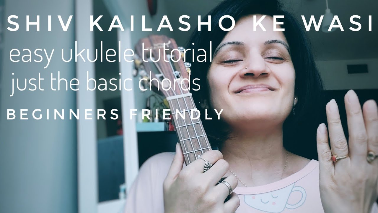 Shiv Kailasho ke wasi | easy ukulele tutorial | just the basic chords| beginners friendly