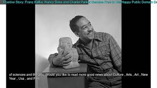 Positive Story: Franz Kafka, Nancy Drew and Charlie Parker Become Free to UseHappy Public