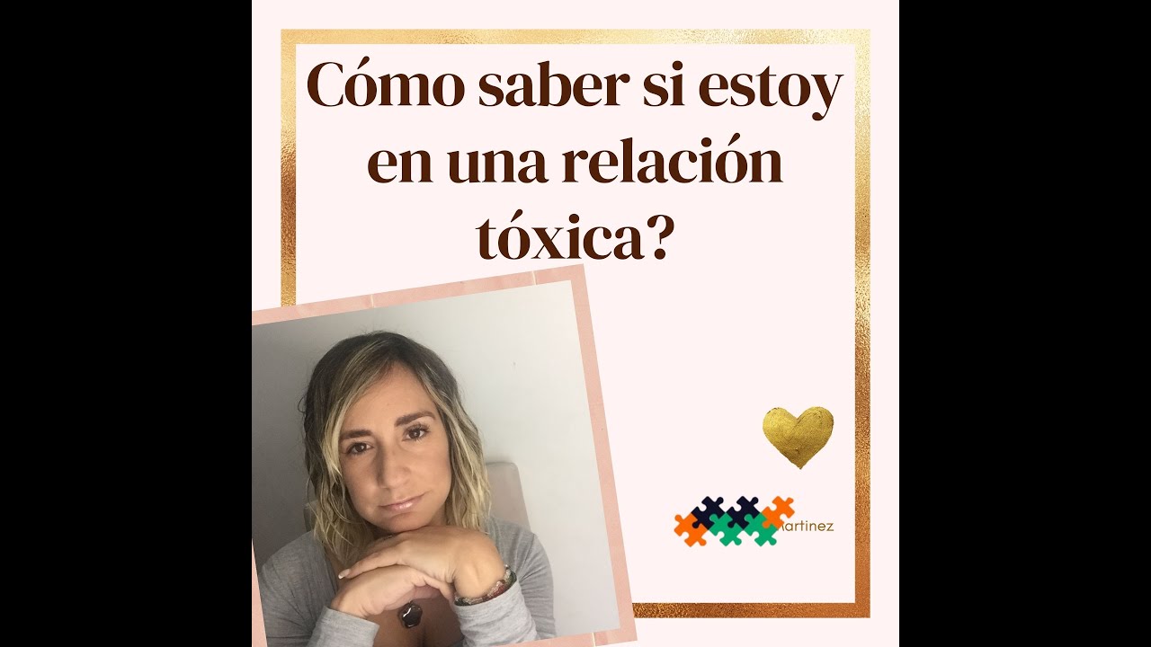 Cómo saber si estoy en una relación tóxica? - YouTube