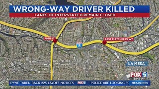 Several lanes of I-8 remain closed after a wrong-way driver was killed Saturday night
