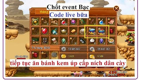 Chốt Event Bạc và code live cũ và Dân Cày tiếp tục Úp cấp với bánh Khóa exp nhiều | HTC game