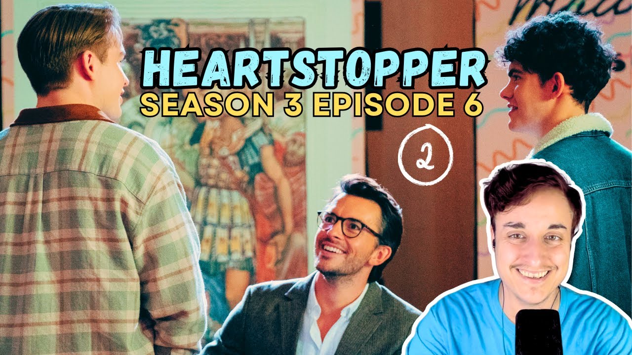 HEARTSTOPPER 3x6 Reaction & Analysis ("Body" - PART 2) HEARTSTOPPER 3x6 Reaction & Analysis ("Body" - PART 2)