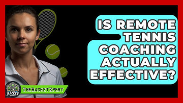 Is Remote Tennis Coaching Actually Effective? - The Racket Xpert