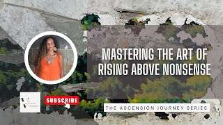 Mastering the Art of Rising Above Nonsense