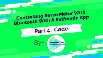 Arduino Projects For Kids : Controlling Servo Motor With Bluetooth With A Self-made App(Part 4)