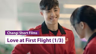 Love at First Flight: Episode 1/3 | 从心起飞: 第一集