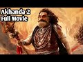 Akhanda 2 Full Movie Explained In Hindi/Urdu