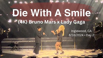 240816 (4K) Die With A Smile (CC) - Bruno Mars & Lady Gaga Live at Intuit Dome