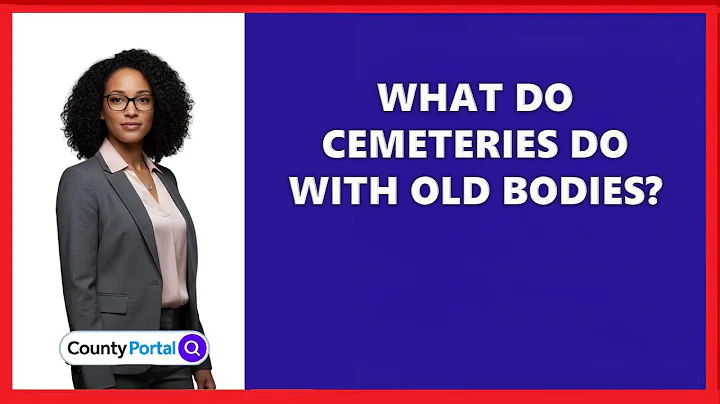 What Do Cemeteries Do With Old Bodies?