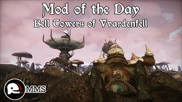 Morrowind Mod of the Day - Bell Towers of Vvardenfell Showcase