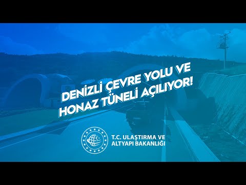 Denizli Çevre Yolu ve Honaz Tüneli Yarın Hizmete Açılıyor