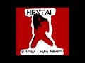 HENTAI! by Esteban &amp; Marvin Porronett (remastered single version)