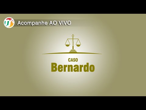 Caso Bernardo - Júri 2 Dia 4 Turno Manhã – 23/03 – 9h30
