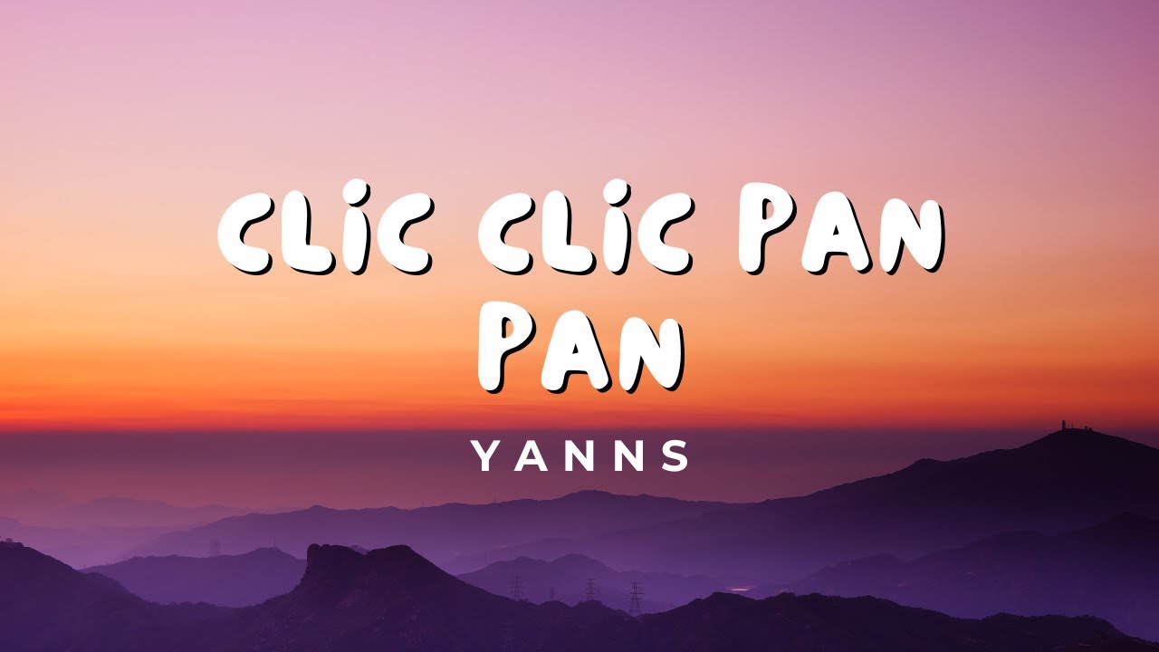 Clic clic pan pan - song and lyrics by Yanns