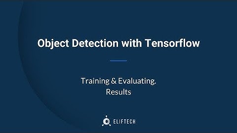 Object Detection with Tensorflow: Training & Evaluating - Results