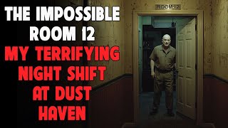 The Impossible Room 12: My Terrifying Night Shift at Dust Haven