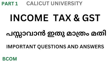 INCOME TAX AND GST / IMPORTANT QUESTIONS AND ANSWERS/PART 1/ BCOM/CALICUT UNIVERSITY/SHORT ANSWERS