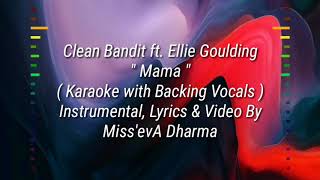 Clean Bandit ft. Ellie Goulding - Mama ( Karaoke Edit Version with Backing Vocals )