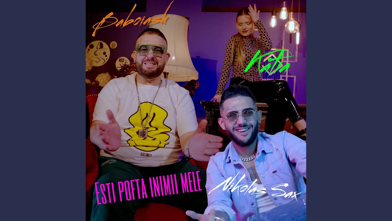 Esti pofta inimii mele (feat. Nikolas Sax, Katia) - YouTube