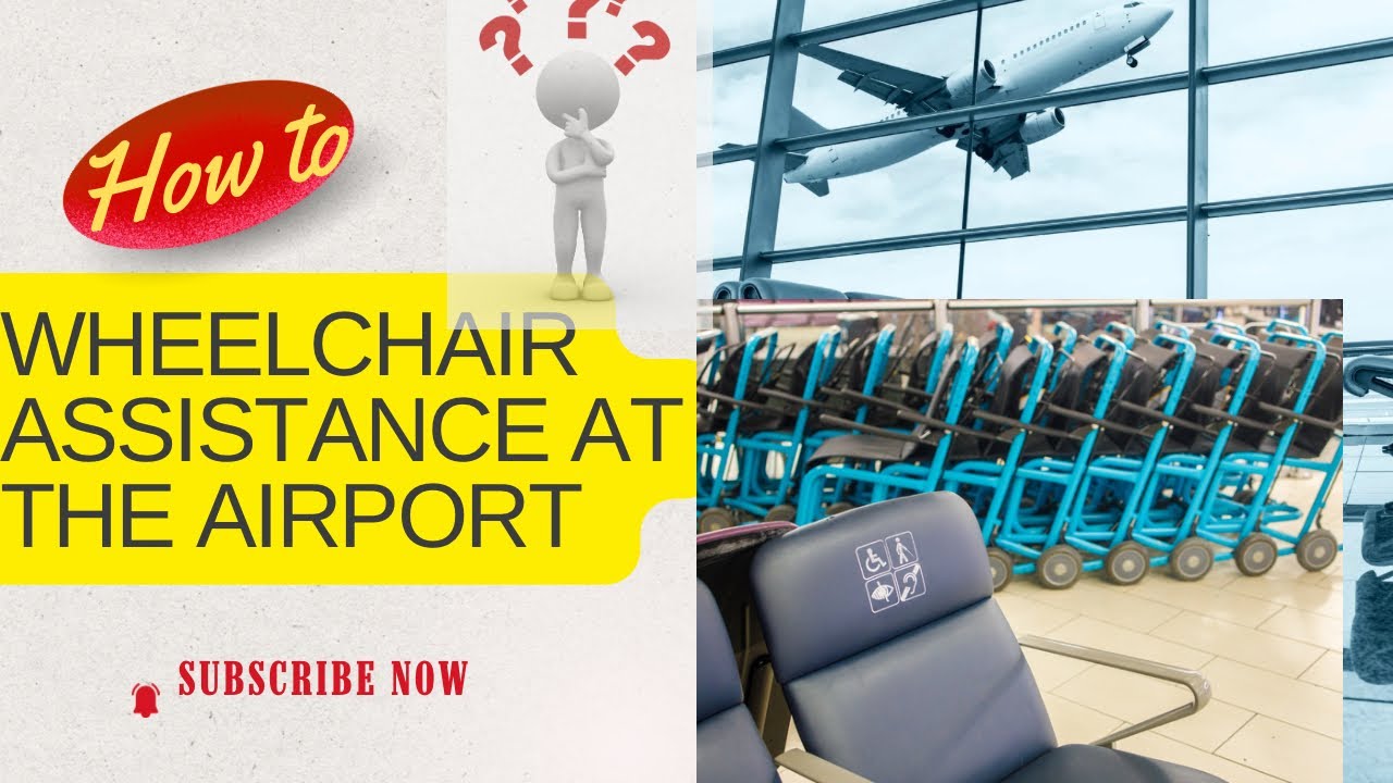 How to Get Wheelchair Assistance @ Airports: Injury, Seniors, Parents ...