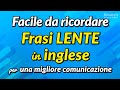 Facile da ricordare! Frasi LENTE in inglese per una migliore comunicazione