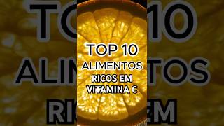 Top 10 Alimentos mais ricos em Vitamina C